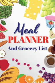 Title: Meal Planner And Grocery List: Track And Plan Your Meals Weekly (Food Planner / Log / Journal) : Meal Prep And Planning Grocery, Author: Doru Patrik