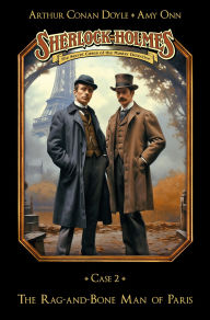 Title: Sherlock Holmes Case 02: The Rag-and-Bone Man of Paris: Secret Cases of the Master Detective, Author: Marc Gruppe