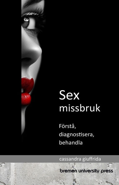 Sexmissbruk: Fï¿½rstï¿½, diagnostisera och behandla