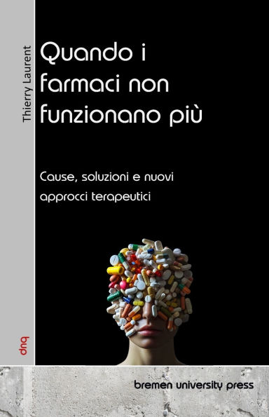 Quando i farmaci non funzionano piï¿½: Cause, soluzioni e nuovi approcci terapeutici
