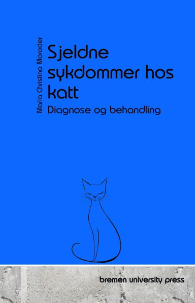 Sjeldne sykdommer hos katt: Diagnose og behandling
