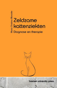 Title: Zeldzame kattenziekten: Diagnose en therapie, Author: Maria Christina Moroder