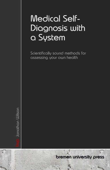 Medical Self-Diagnosis with a System: Scientifically sound methods for assessing your own health