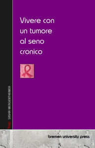 Title: Vivere con un tumore al seno cronico, Author: Camilla Miller