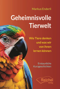 Title: Geheimnisvolle Tierwelt: Erstaunliche Kurzgeschichten, Author: Markus Enderli