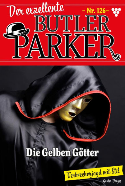Die Gelben Götter: Der exzellente Butler Parker 126 - Kriminalroman