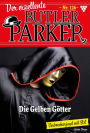 Die Gelben Götter: Der exzellente Butler Parker 126 - Kriminalroman