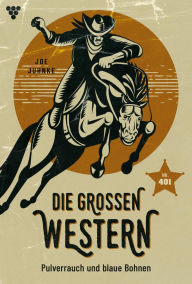 Read books for free download Pulverrauch und blaue Bohnen: Die großen Western 401
