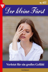 Google books pdf download Verletzt für ein großes Gefühl: Der kleine Fürst 477 - Adelsroman 