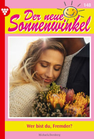 Free textbook downloads online Wer bist du, Fremder?: Der neue Sonnenwinkel 148 - Familienroman by Michaela Dornberg (English Edition) RTF 9783690493291