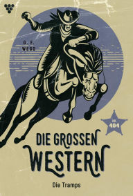 Download books online for free for kindle Die Tramps: Die großen Western 404 9783690493321 CHM DJVU iBook by G.F. Wego