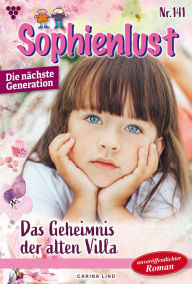 Download free pdf ebooks online Das Geheimnis der alten Villa: Sophienlust - Die nächste Generation 141 - Familienroman