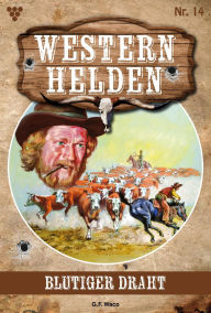 Download ebook italiano pdf Blutiger Draht: Western Helden 14 - Western