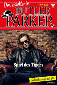 Free digital electronics books download Spiel des Tigers: Der exzellente Butler Parker 130 - Kriminalroman English version 9783690493758