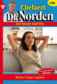 Title: Blinder Engel Angelina: Chefarzt Dr. Norden 1306 - Arztroman, Author: Marietta Brem