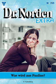 Title: Was wird aus Pauline?: Dr. Norden Extra 269 - Arztroman, Author: Patricia Vandenberg