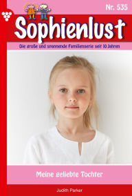 Title: Meine geliebte Tochter: Sophienlust 535 - Familienroman, Author: Judith Parker