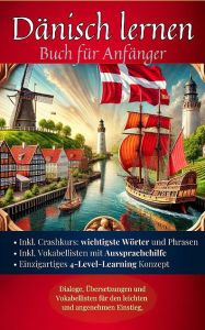 Title: Dänisch lernen: Buch für Anfänger: Dialoge, Übersetzungen und Vokabellisten für den leichten und angenehmen Einstie, Author: Maximilian Sebastian Wagner