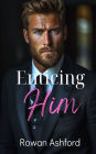 Enticing Him