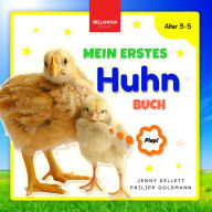 Title: Mein Erstes Huhn-Buch: Spaï¿½ und Lernen fï¿½r Kinder im Alter von 3-5 Jahren, Author: Jenny Kellett