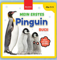 Title: Mein Erstes Pinguin-Buch: Spaï¿½ und Lernen fï¿½r Kinder im Alter von 3-5 Jahren, Author: Jenny Kellett