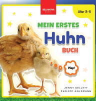 Title: Mein Erstes Huhn-Buch: Spaï¿½ und Lernen fï¿½r Kinder im Alter von 3-5 Jahren, Author: Jenny Kellett