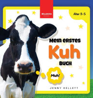 Title: Mein Erstes Kuh-Buch: Spaï¿½ und Lernen fï¿½r Kinder im Alter von 3-5 Jahren, Author: Jenny Kellett