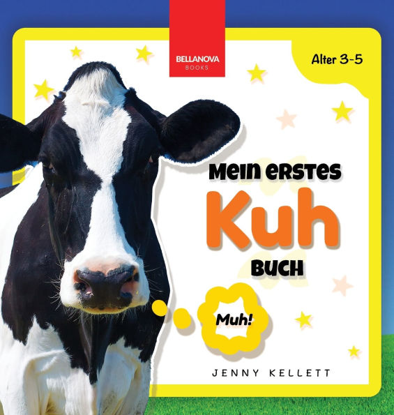 Mein Erstes Kuh-Buch: Spa� und Lernen f�r Kinder im Alter von 3-5 Jahren