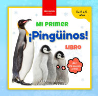 Title: ¡Pingüinos! Mi Primer Libro: Curiosidades y actividades sobre pingüinos para niños 3-5 años, Author: Jenny Kellett