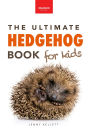 Hedgehogs: 100+ Amazing Hedgehog Facts, Photos, Quiz & Much More