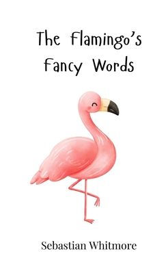 The Flamingo's Fancy Words