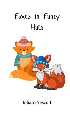 Foxes Fancy Hats