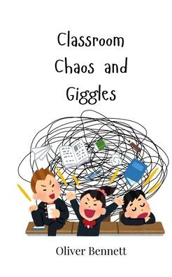 Classroom Chaos and Giggles
