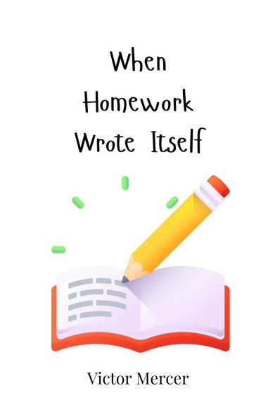 When Homework Wrote Itself