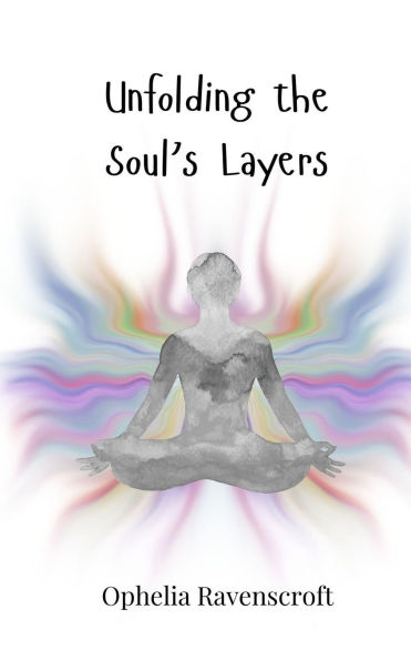 Unfolding the Soul's Layers