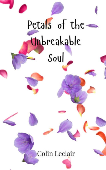 Petals of the Unbreakable Soul