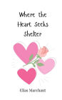 Where the Heart Seeks Shelter