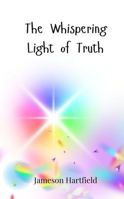 The Whispering Light of Truth