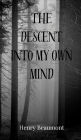 The Descent into My Own Mind