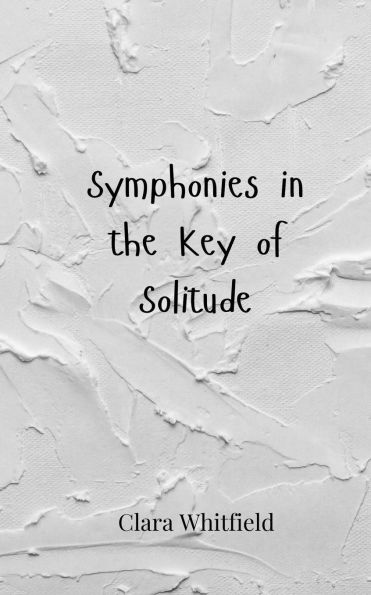 Symphonies the Key of Solitude