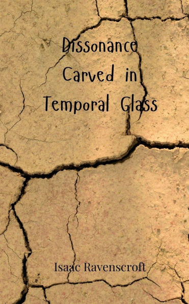 Dissonance Carved Temporal Glass