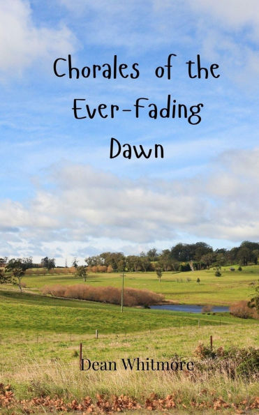 Chorales of the Ever-Fading Dawn