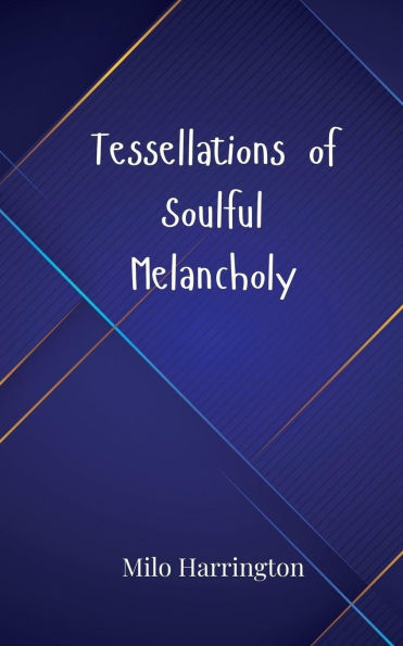 Tessellations of Soulful Melancholy