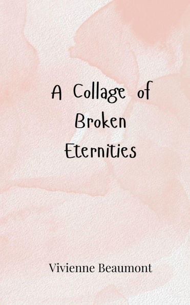 A Collage of Broken Eternities