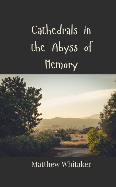 Cathedrals the Abyss of Memory