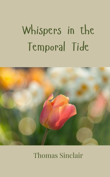 Whispers the Temporal Tide