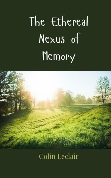 The Ethereal Nexus of Memory