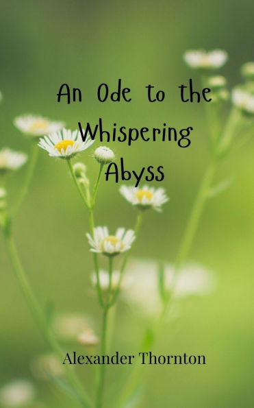 An Ode to the Whispering Abyss