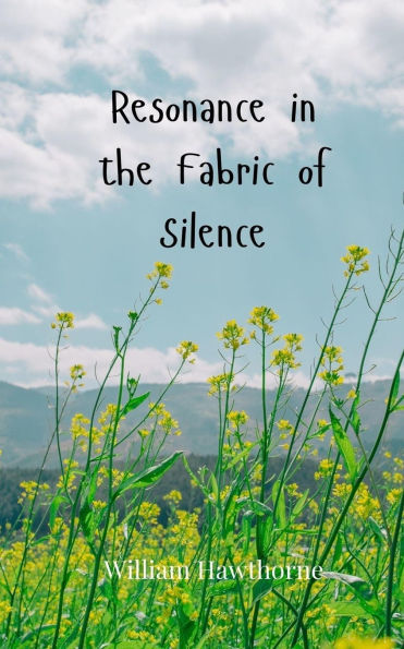Resonance the Fabric of Silence
