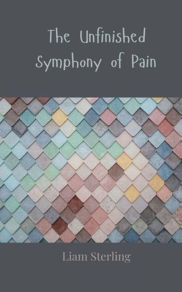 The Unfinished Symphony of Pain
